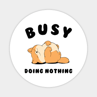 Busy Doing Nothing Lazy Dog Magnet